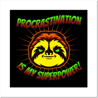 Procrastination is my superpower Posters and Art